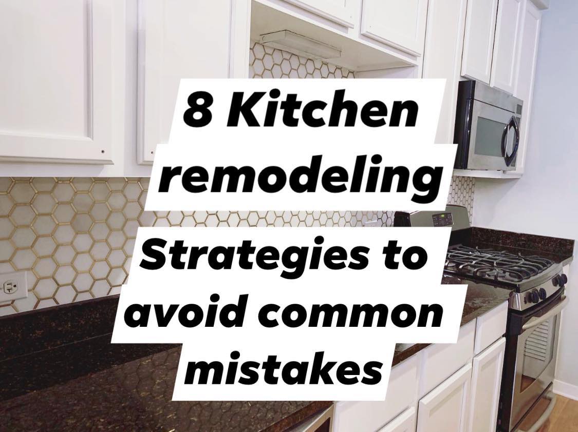 8 Strategies to avoid common kitchen remodeling mistakes Chicago